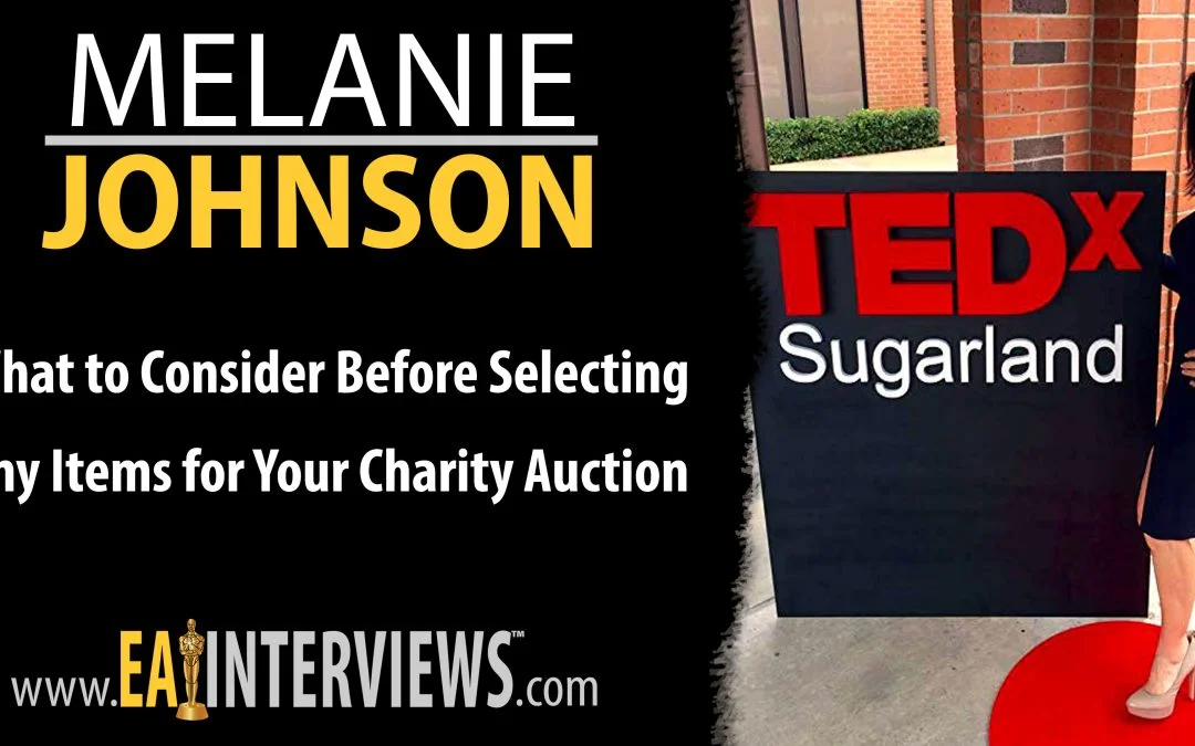 What to Consider Before Selecting Any Items for Your Charity Auction Expert, TedX Speaker & 10x Best Selling Author Melanie Johnson on Episode #0002