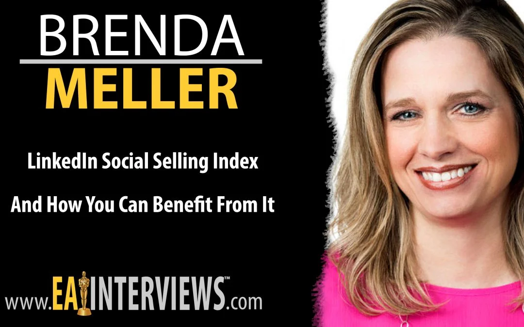 LinkedIn Social Selling Index and how you can benefit from it with Social Media Marketing & LinkedIn Consultant Brenda Meller on Episode #0020