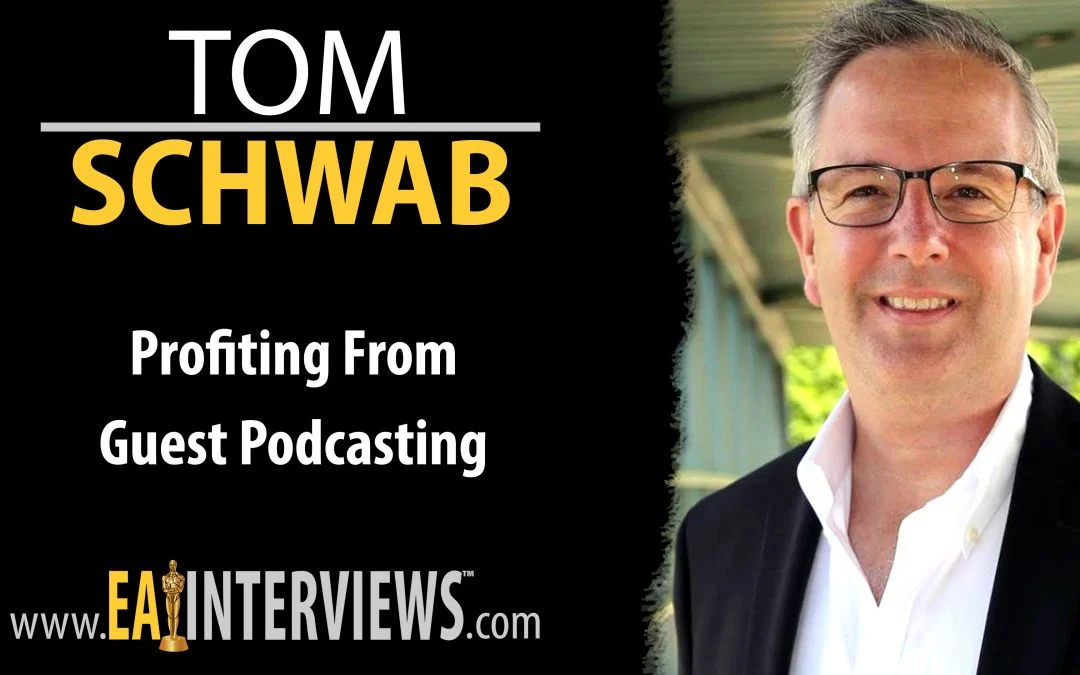 Profiting from Guest Podcasting with Author, Speaker, & CEO of Interview Valet Tom Schwab on Episode #0092