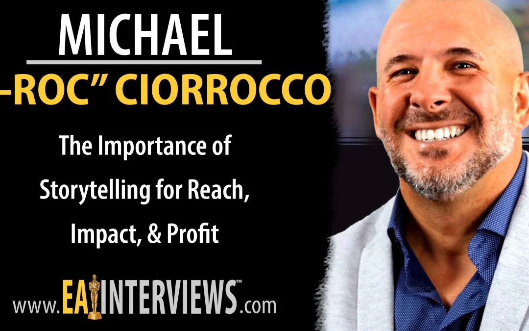 The Importance of Storytelling for Reach, Impact, & Profit with Author, Speaker, Trainer, Host, Mortgage Marketing Expert & CEO of C-Roc Enterprises Michael Ciorrocco on Episode #0127