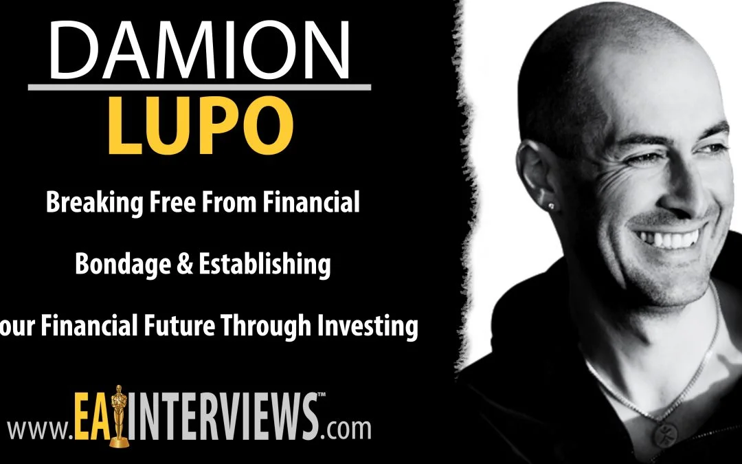 Breaking Free from Financial Bondage & Establishing your Financial Future Through Investing with Best Selling Author & CEO of Total Control Financial Damion Lupo on Episode #0170