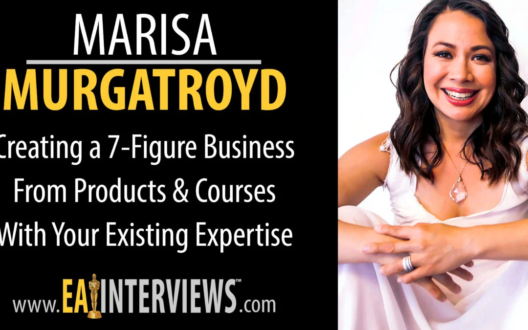 Creating a 7-Figure Business from Products & Courses with your Existing Expertise Marisa Murgatroyd on Episode #0106