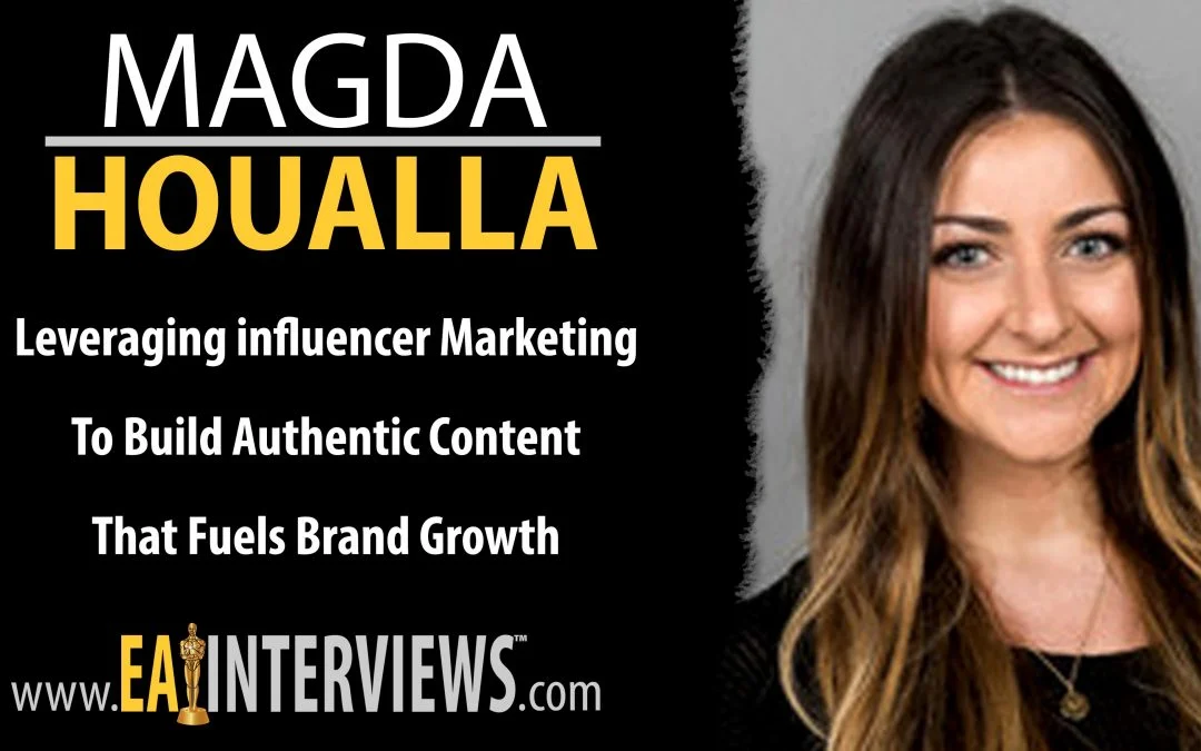 Leveraging influencer Marketing to build Authentic Content That Fuels Brand Growth with Magda Houalla on Episode #0210