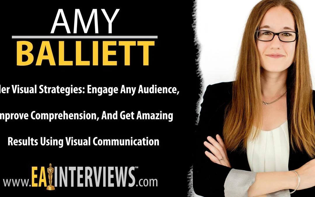 Killer Visual Strategies: Engage Any Audience, Improve Comprehension, And Get Amazing Results Using Visual Communication Author, TEDx Speaker & CEO Amy Balliett on Episode #0219