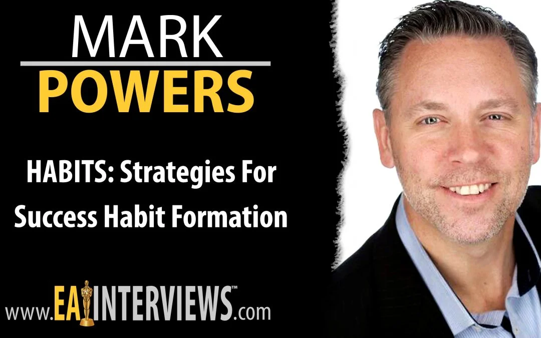 HABITS | Strategies for Success Habit Formation with Mark Powers on Episode #0156