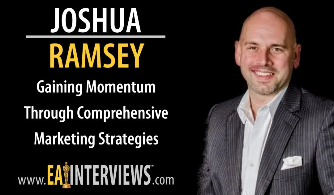 Gaining Momentum Through Comprehensive Marketing Strategies with Joshua Ramsey on Episode #0133
