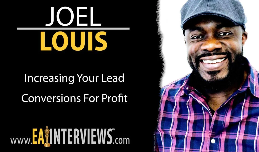 Increasing Your Lead Conversions for Profit with Joel Louis on Episode #0152