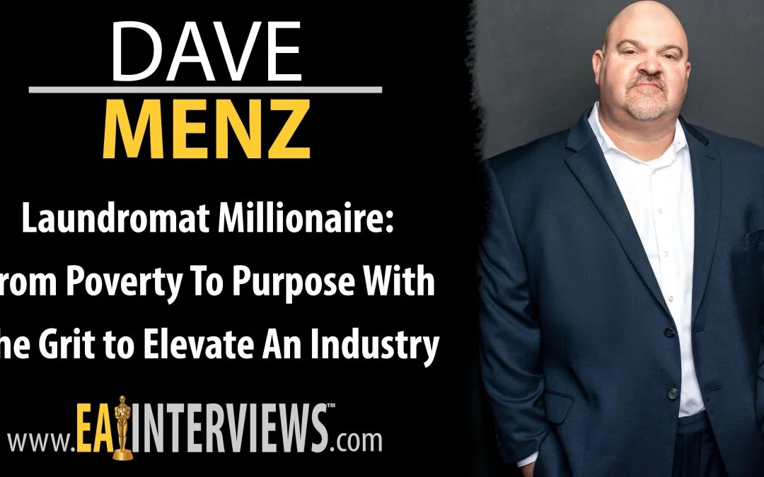 Laundromat Millionaire: From Poverty To Purpose With The Grit to Elevate An  Industry with Dave Menz on Episode #0338 - Expert Authority Effect™  Interviews Starring Mario Fachini Podcast