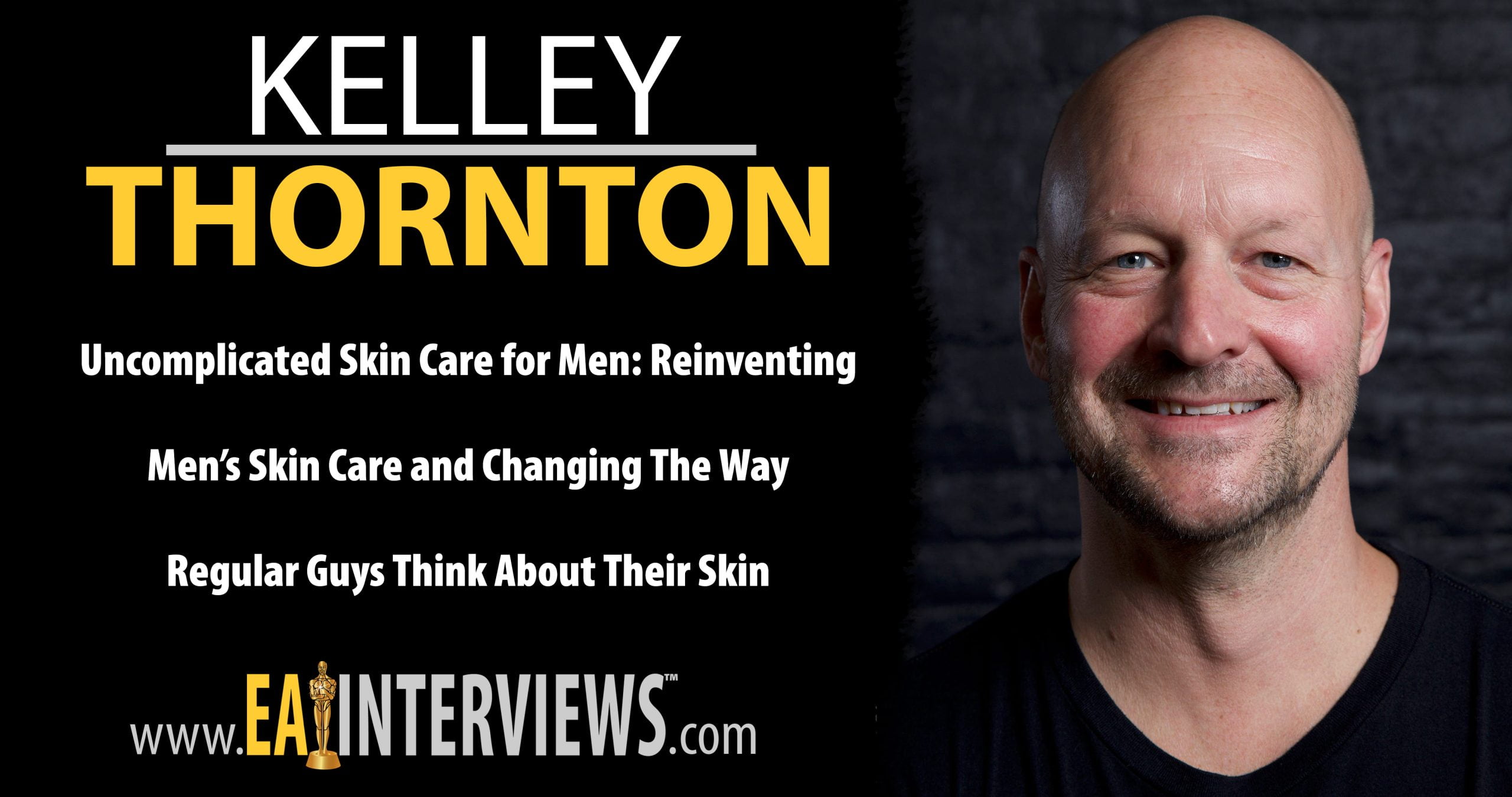 Uncomplicated Skin Care for Men: Reinventing Men's Skin Care and