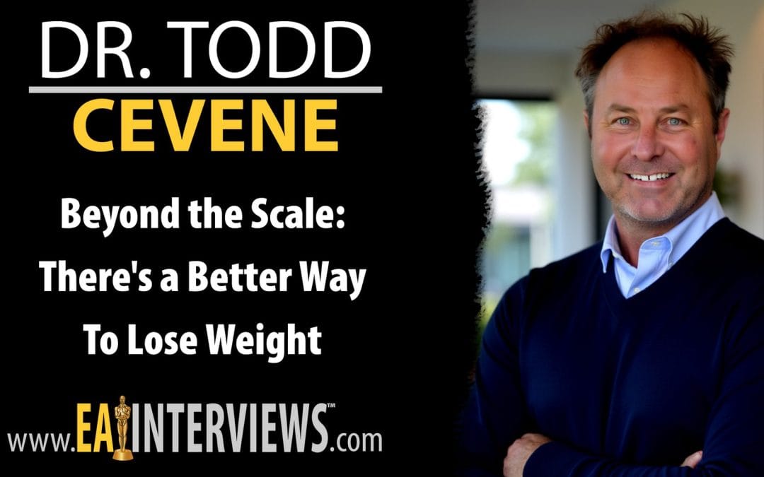 Beyond the Scale: There’s a Better Way to Lose Weight with Author and Secret for Weight Loss CEO Dr. Todd Cevene on Episode #0549 cover